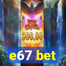e67 bet